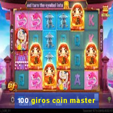 100 giros coin master